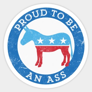 Proud to be... {a democrat} funny political play on DNC donkey Sticker
